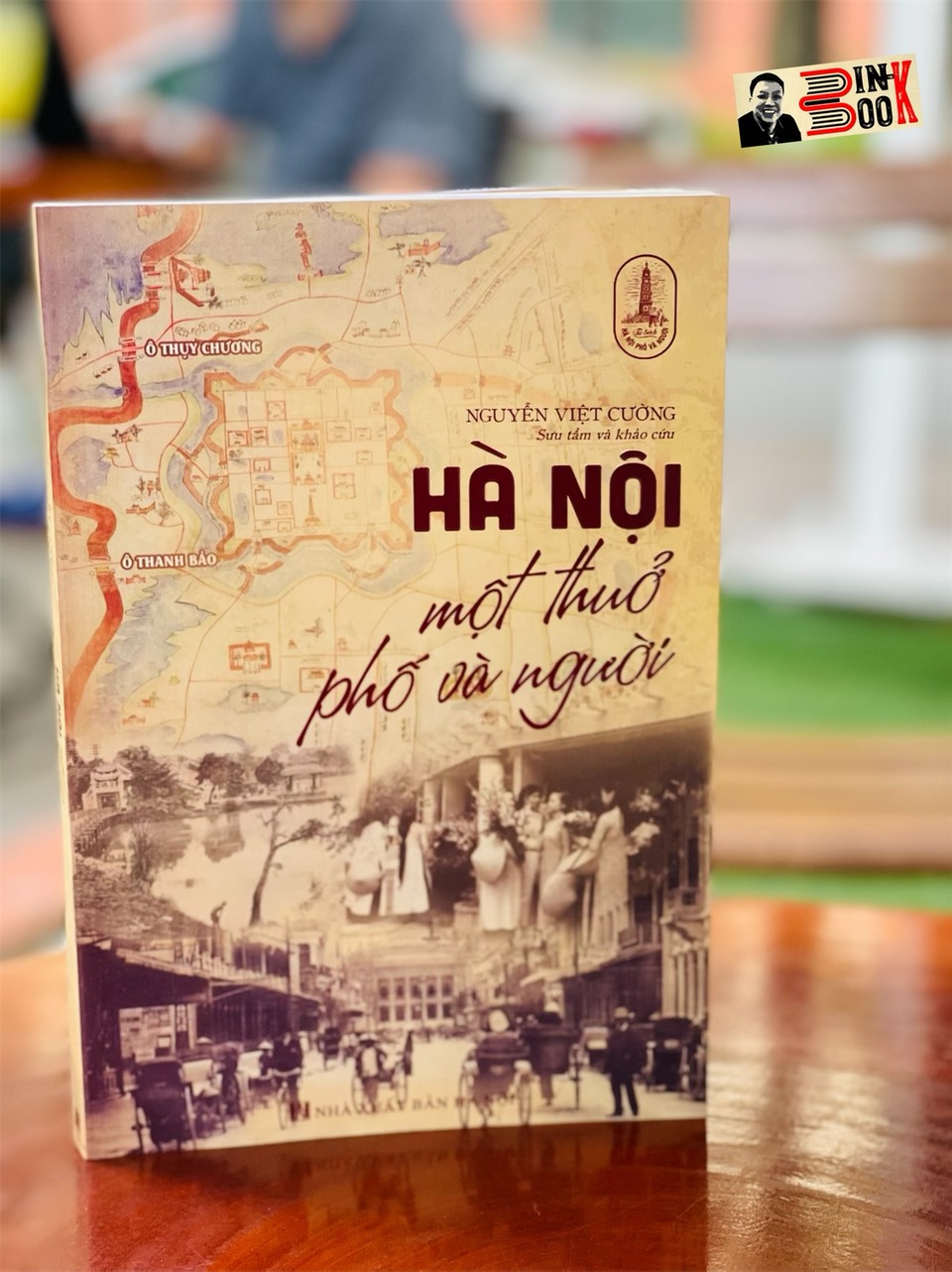 HÀ NỘI MỘT THỦA PHỐ VÀ NGƯỜI - Nguyễn Việt Cường – Tri Thức Trẻ Books - NXB. Hà Nội – Bìa mềm