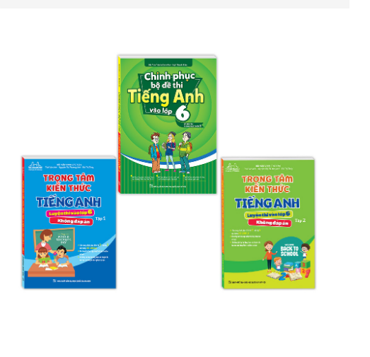 Combo 3c - Chinh phục bộ đề thi Tiếng Anh vào lớp 6 & Trọng tâm kiến thức tiếng anh luyện thi vào lớp 6 trọn bộ