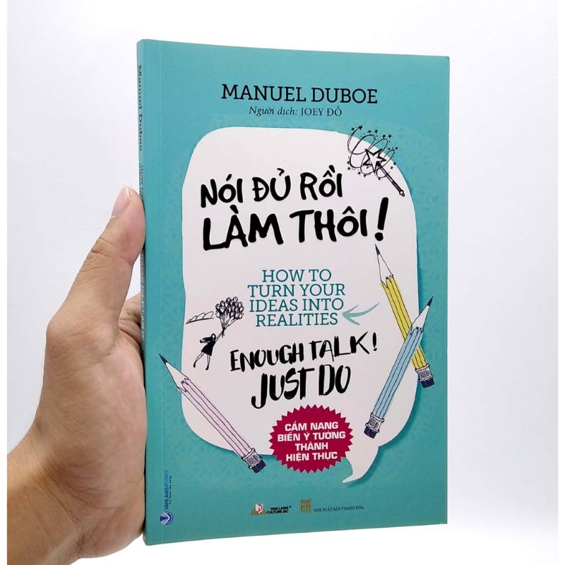 Nói Đủ Rồi Làm Thôi ! (Cẩm Nang Biến Ý Tưởng Thành Hiện Thực)