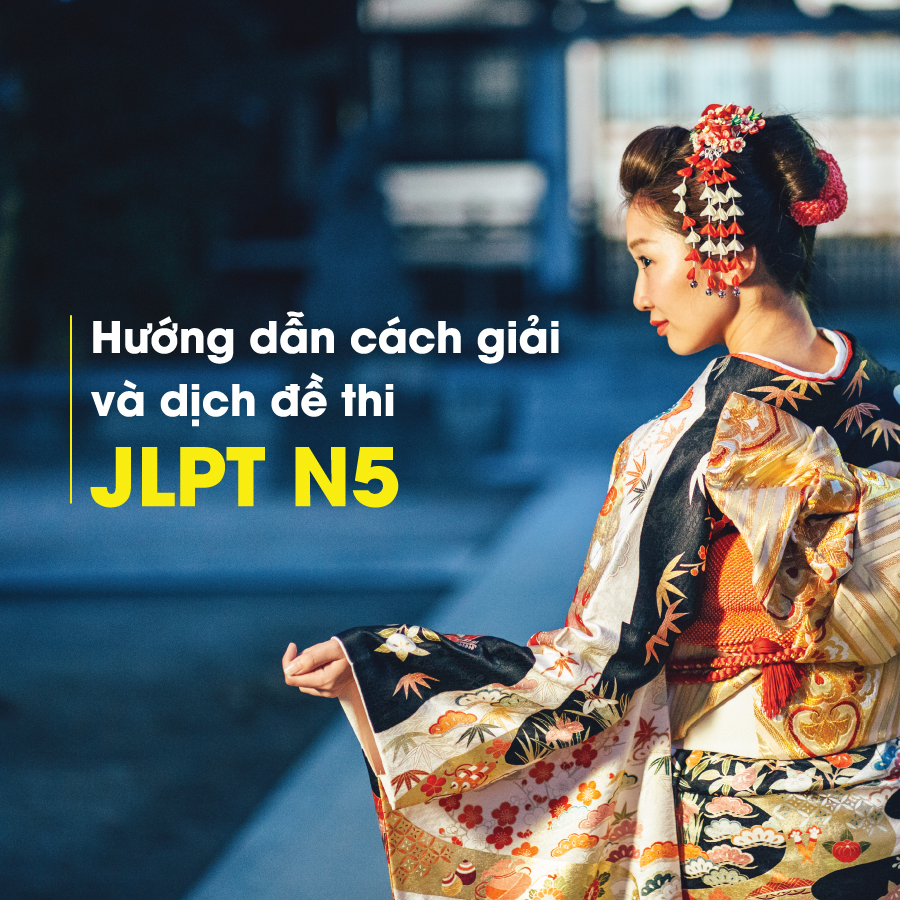 Hướng Dẫn Cách Giải Và Dịch Đề Thi JLPT N5 KYNA NN28
