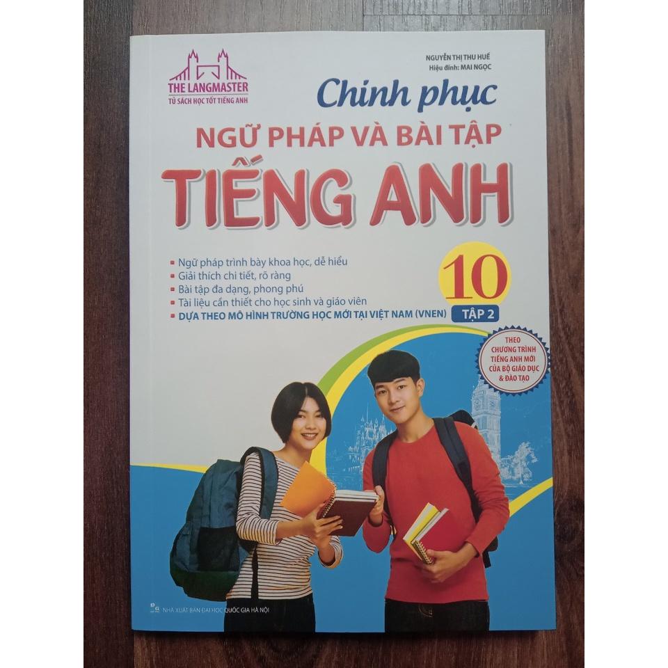 Sách - Chinh phục ngữ pháp và bài tập tiếng Anh lớp 10 tập 1 - Có đáp án