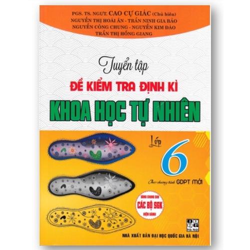 Sách - Tuyển Tập Đề Kiểm Tra Định Kì Khoa Học Tự Nhiên Lớp 6 (Theo Chương Trình Giáo Dục Phổ Thông Mới)