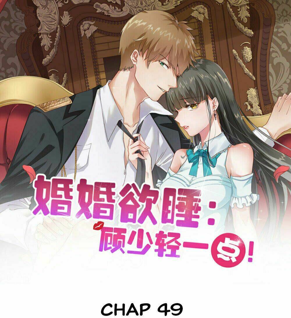 hôn nhân dục vọng: thiếu gia nhẹ một chút! chapter 49 1
