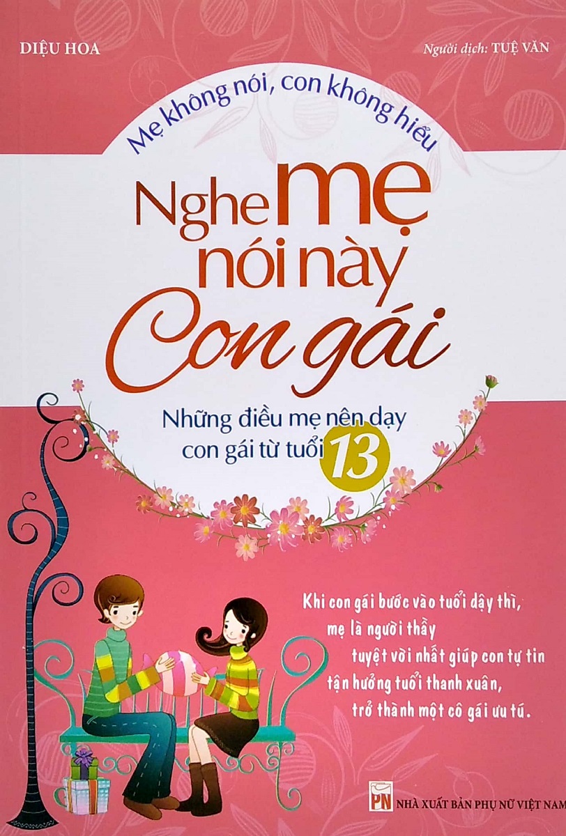 Nghe Mẹ Này Con Gái: Những Điều Mẹ Nên Dạy Con Gái Từ Tuổi 13