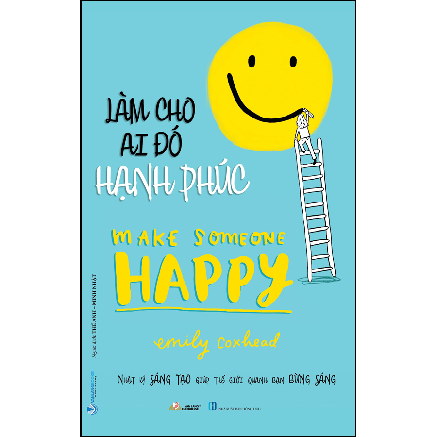 Làm Cho Ai Đó Hạnh Phúc - Vanlangbooks