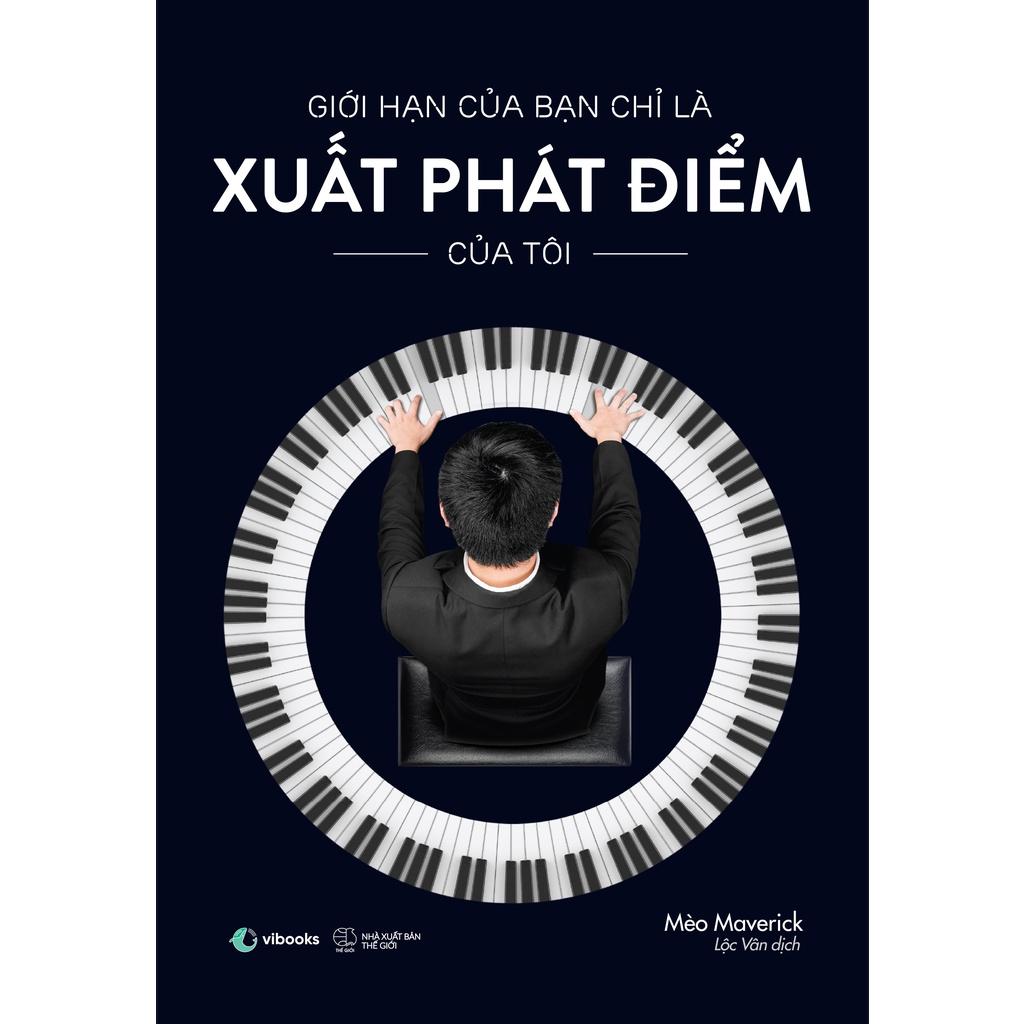 Sách  Giới Hạn Của Bạn Là Xuất Phát Điểm Của Tôi (Tái Bản) - Skybooks - BẢN QUYỀN