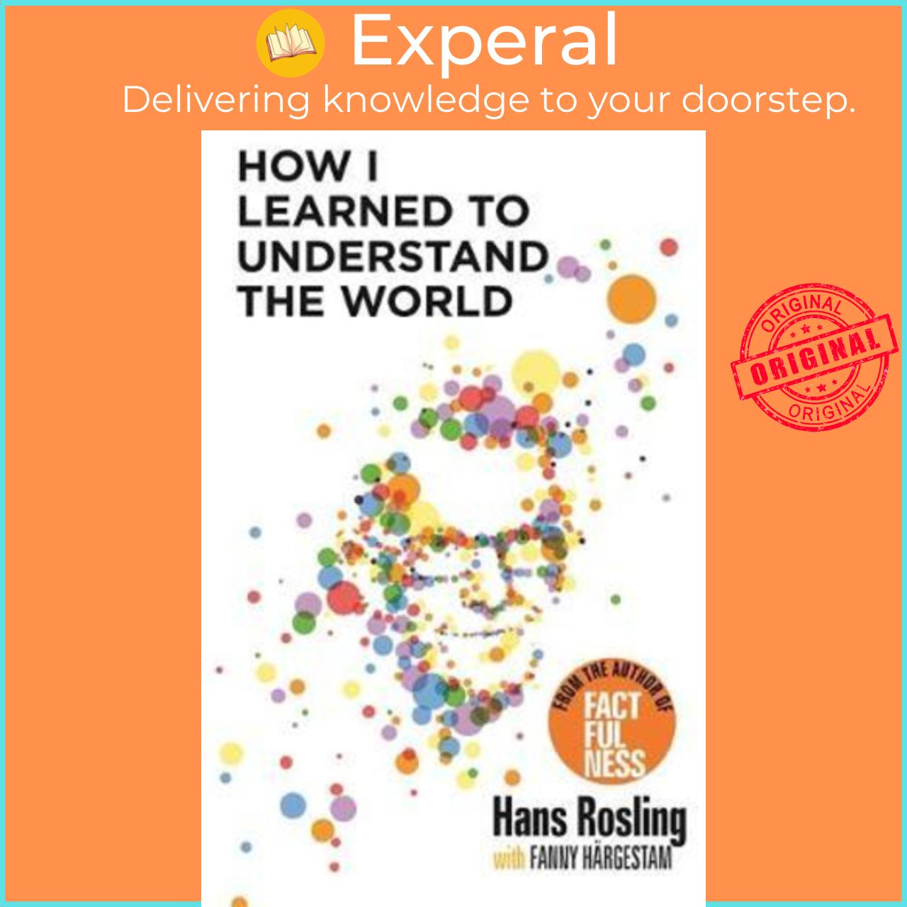 Sách - How I Learned to Understand the World by Hans Rosling (UK edition, paperback)