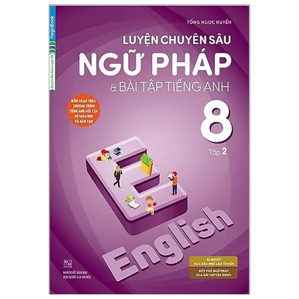 Luyện Chuyên Sâu Ngữ Pháp Và Bài Tập Tiếng Anh 8 - Tập 2