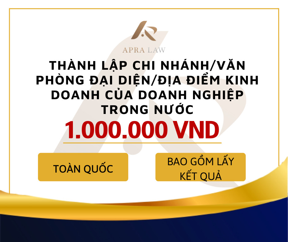 - THÀNH LẬP CHI NHÁNH/VĂN PHÒNG ĐẠI DIỆN/ĐỊA ĐIỂM KINH DOANH CỦA DOANH NGHIỆP TRONG NƯỚC - Công ty Luật Apra