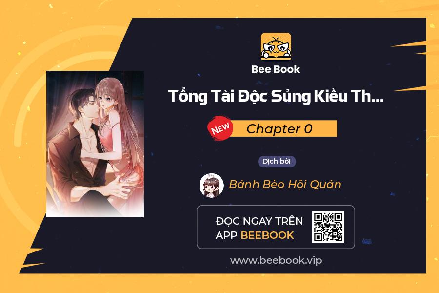 tổng tài độc sủng kiều thê thế thân [truyện chữ] chapter 0 1