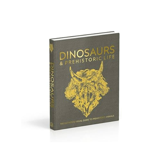 Dinosaurs and Prehistoric Life : The Definitive Visual Guide to Prehistoric Animals