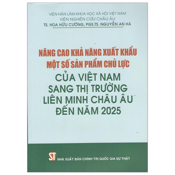 Nâng Cao Khả Năng Xuất Khẩu Một Số Sản Phẩm Chủ Lực Của Việt Nam Sang Thị Trường Liên Minh Châu Âu Đến Năm 2025