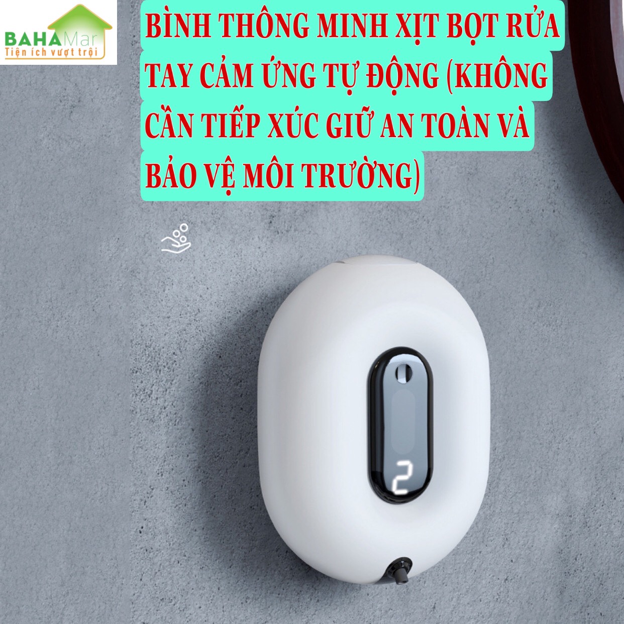 BÌNH THÔNG MINH XỊT BỌT RỬA TAY CẢM ỨNG TỰ ĐỘNG "BAHAMAR"