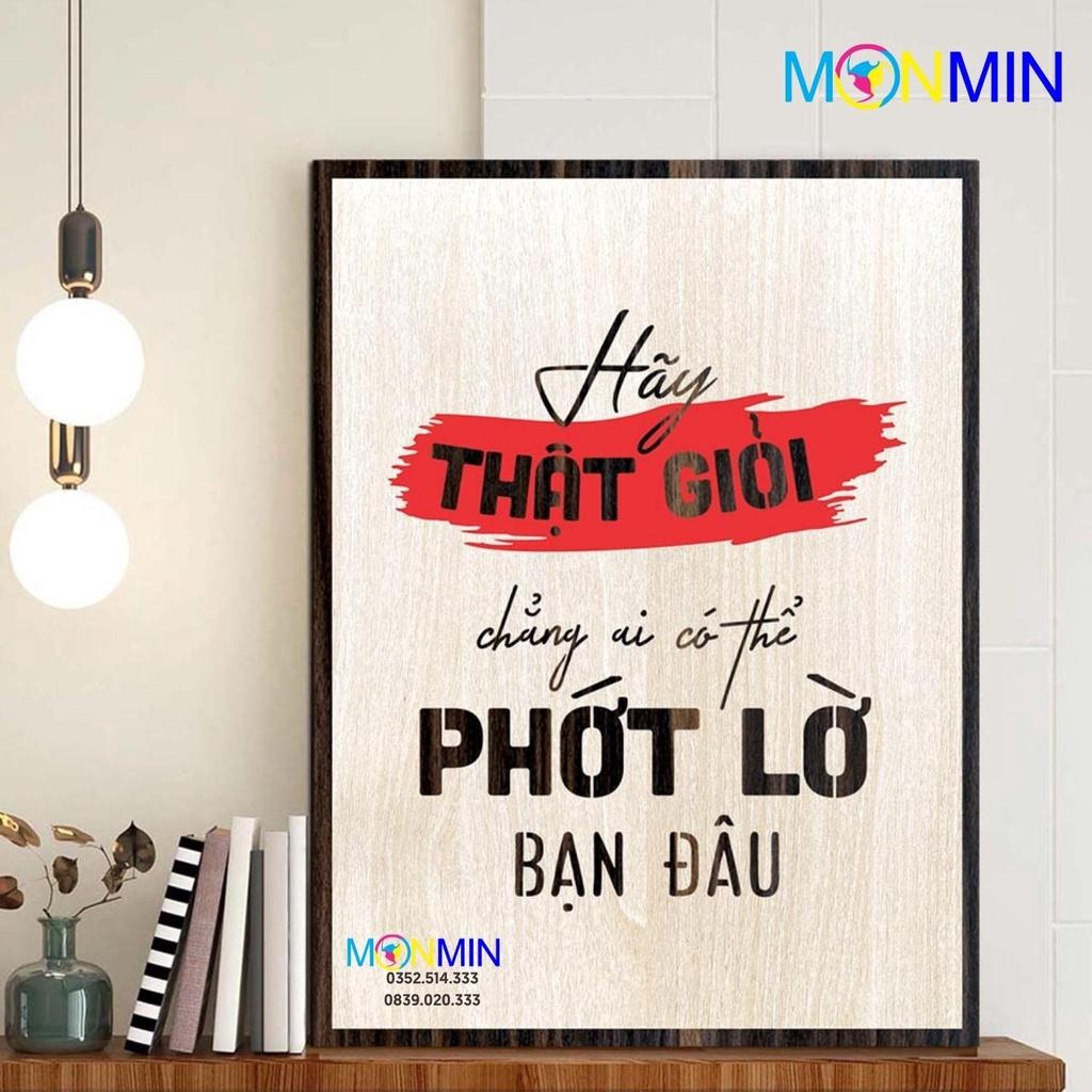 Tranh gỗ slogan tạo động lực Monmin M090 - Hãy thật giỏi chẳng ai có thể phớt lờ bạn đâu