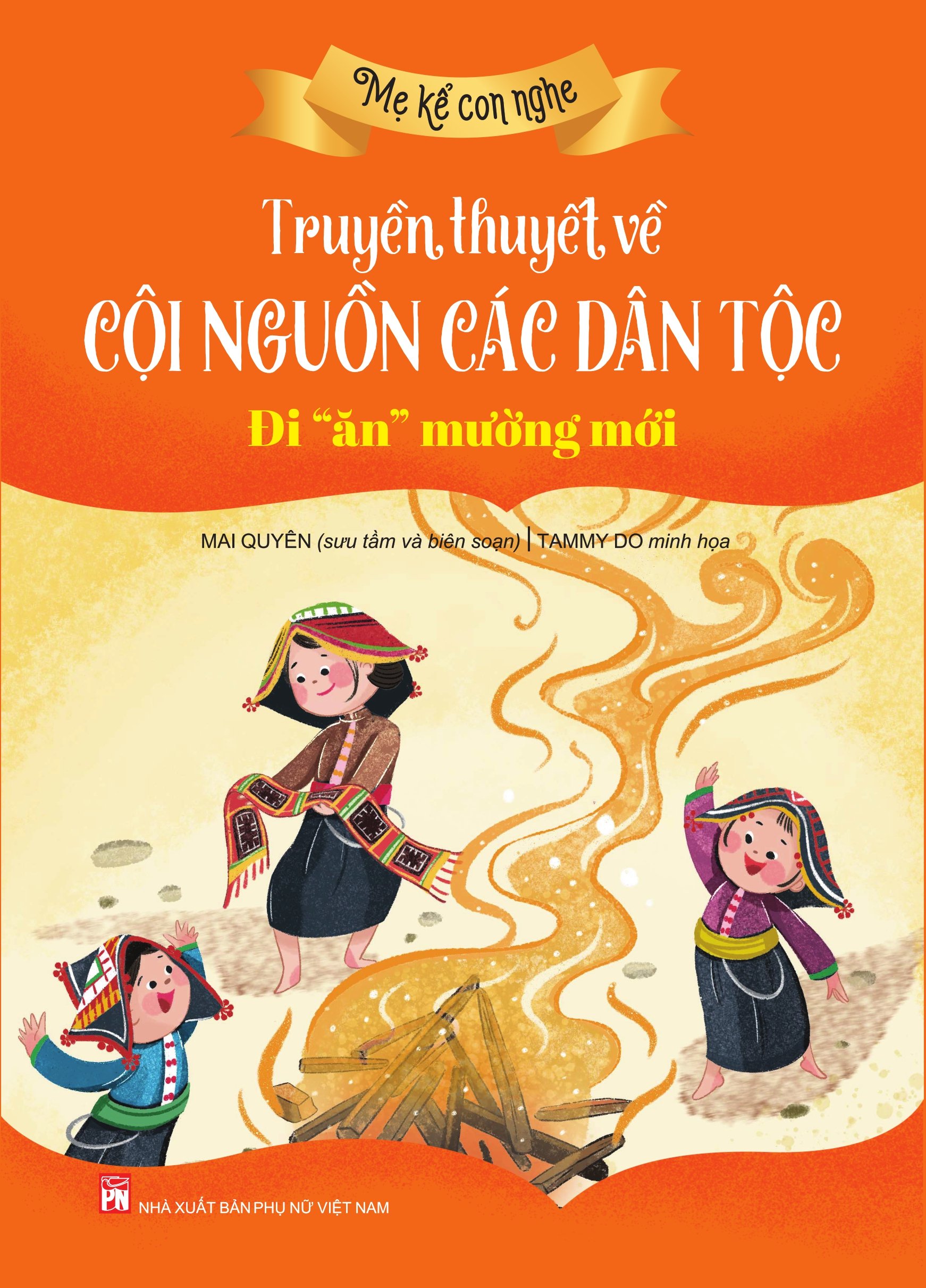 Mẹ kể con nghe: TRUYỀN THUYẾT VỀ CỘI NGUỒN CÁC DÂN TỘC : Đi “ăn” mường mới