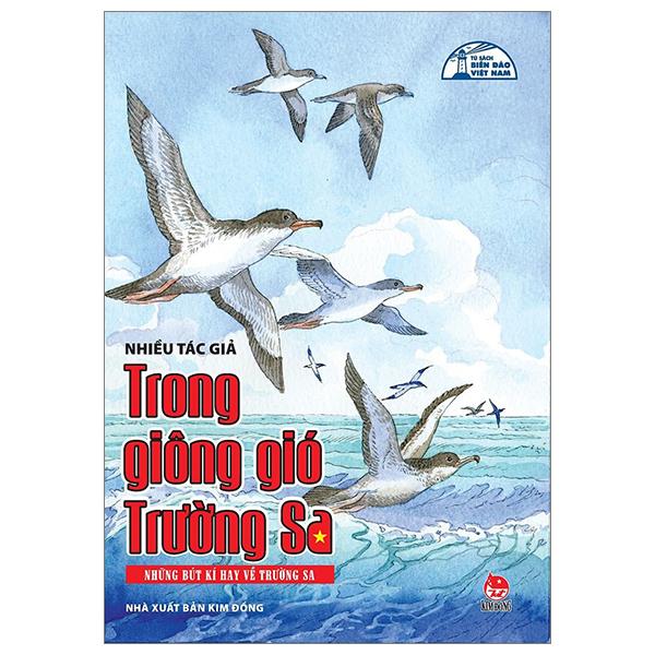 Tủ Sách Biển Đảo Việt Nam - Trong Giông Gió Trường Sa - Những Bút Kí Hay Về Trường Sa (Tái Bản 2024)