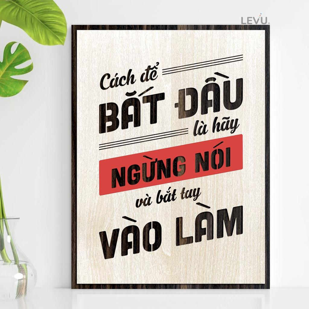 Tranh Gỗ Handmade LEVU089: Cách để bắt đầu là ngừng nói và hãy bắt tay vào làm