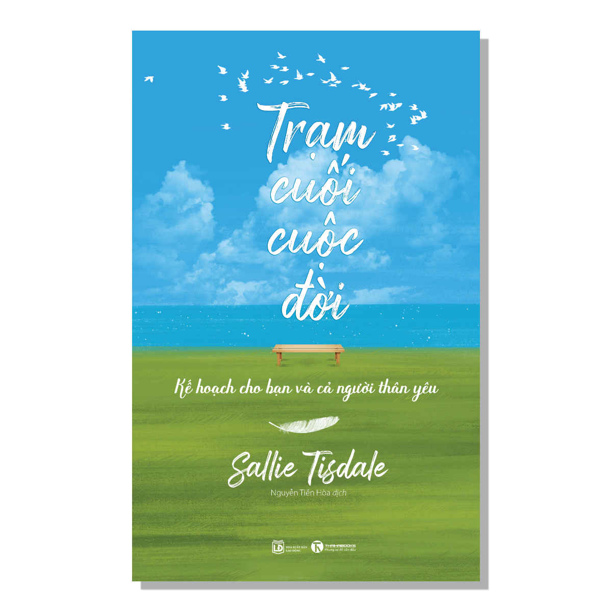Sách - Trạm cuối cuộc đời - Kế hoạch cho bạn và cả người thân yêu - Thái Hà Books