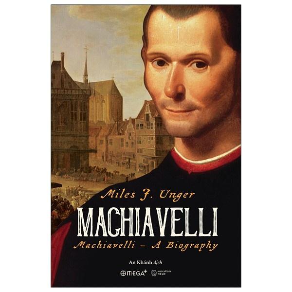 Combo Miles J. Unger: Picasso + Machiavelli + Michelangelo - Bản Quyền - Machiavelli