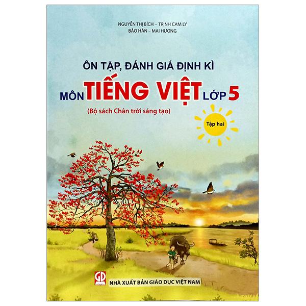 Ôn Tập, Đánh Giá Định Kì Môn Tiếng Việt Lớp 5 - Tập 2 (Chân Trời) (Chuẩn)