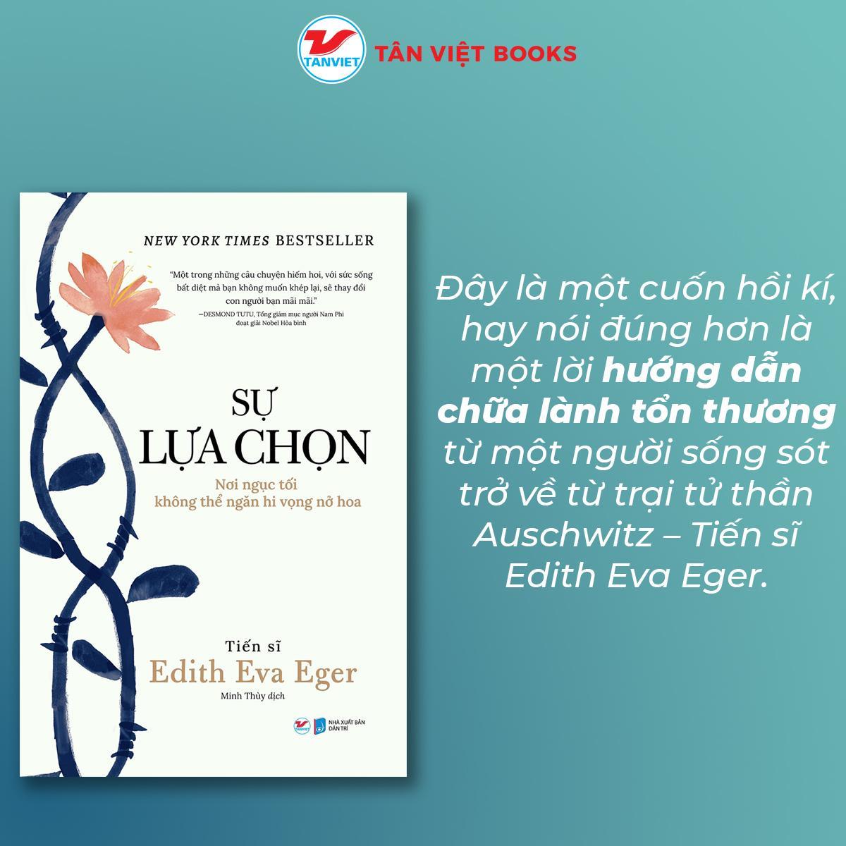 Sách - Sự Lựa Chọn - Nơi Ngục Tối Không Thể Ngăn Hi Vọng Nở Hoa - Tân Việt Books