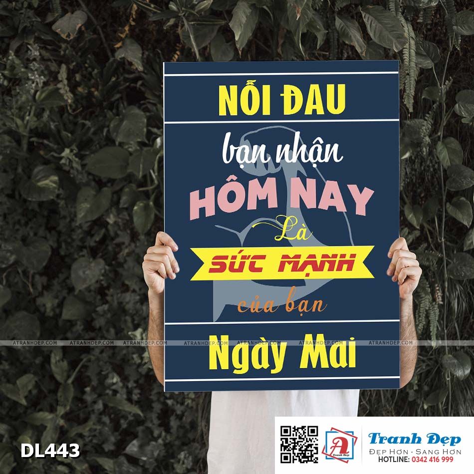 Tranh động lực trang trí phòng làm việc - Nỗi đau bạn nhận hôm nay là sức mạnh của bạn ngày mai - DL443