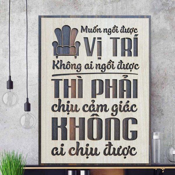 Tranh gỗ decor tạo động lực &quot;Muốn ngồi ở vị trí không ai ngồi được - Thì phải chịu cảm giác không ai chịu được