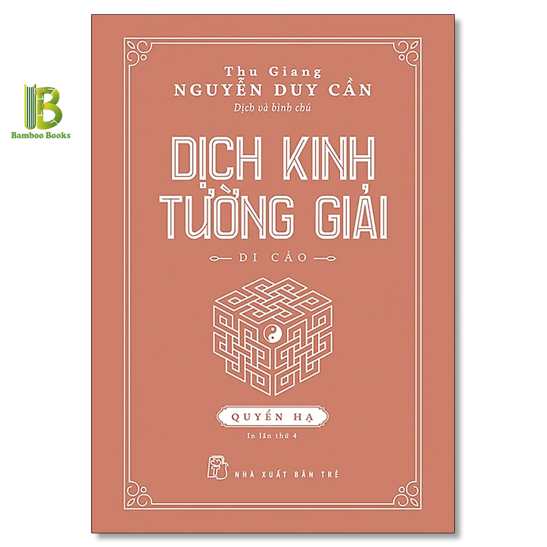 Sách - Dịch Kinh Tường Giải - Quyển Hạ - Nguyễn Duy Cần - Nxb Trẻ