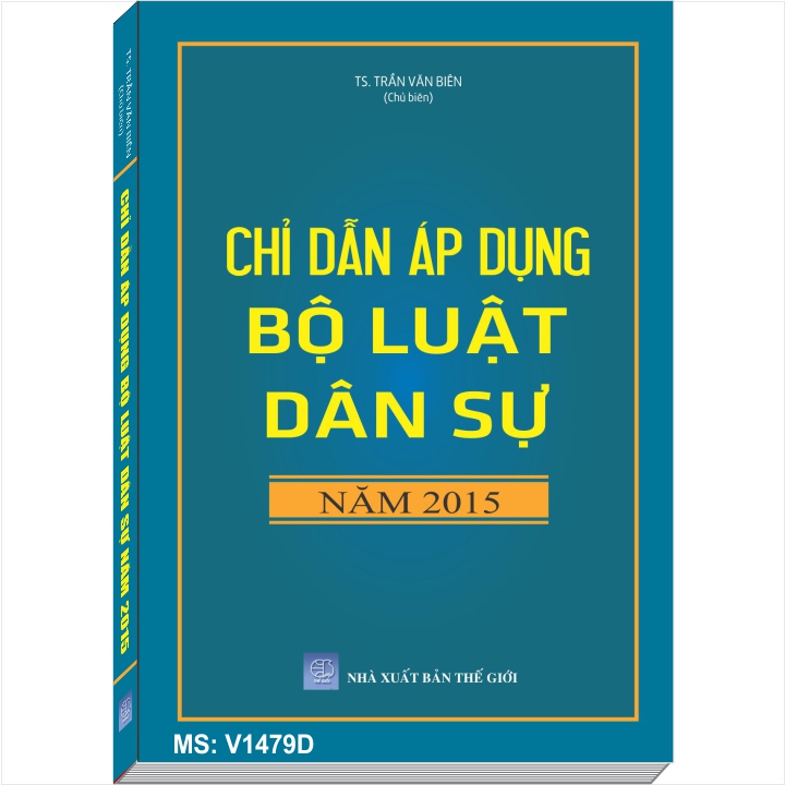 Sách Chỉ Dẫn Áp Dụng Bộ Luật Dân Sự năm 2015 - TS. Trần Văn Biên - V1479D