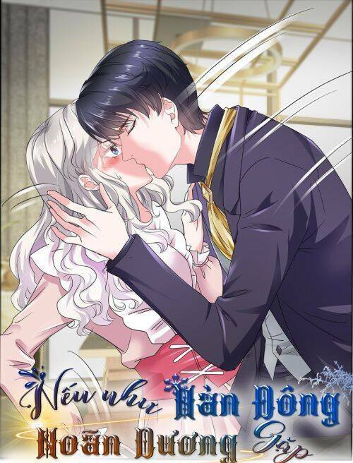 nhược hữu hàn đông ngộ noãn dương chapter 21 1