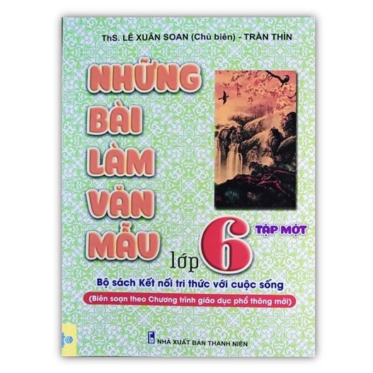 Sách - Những Bài Làm Văn Mẫu 6 - Tập 1 ( Kết Nối )