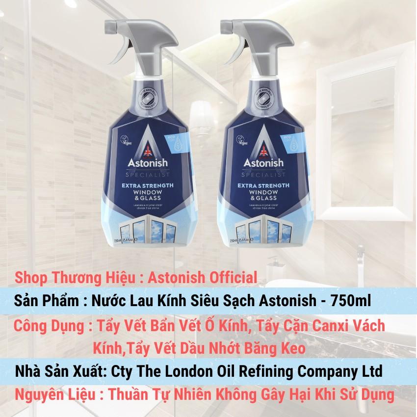 Nước lau kính hữu cơ Astonish C6950_750ml tẩy vết ố băng keo dầu nhớt trên kính cửa sổ nhà tắm