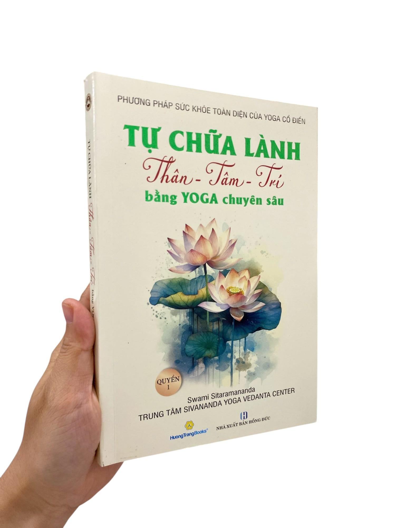 Sách - Tự Chữa Lành Thân - Tâm - Trí Bằng Yoga Chuyên Sâu - Quyển 1