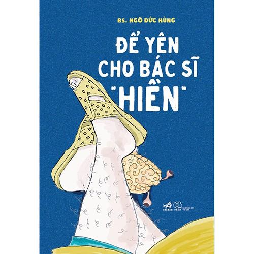 Sách - Để Yên Cho Bác Sĩ &quot;Hiền&quot; (tặng kèm bookmark thiết kế)