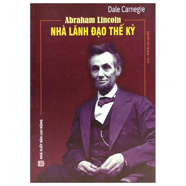 Abraham Lincoln - Nhà Lãnh Đạo Thế Kỷ