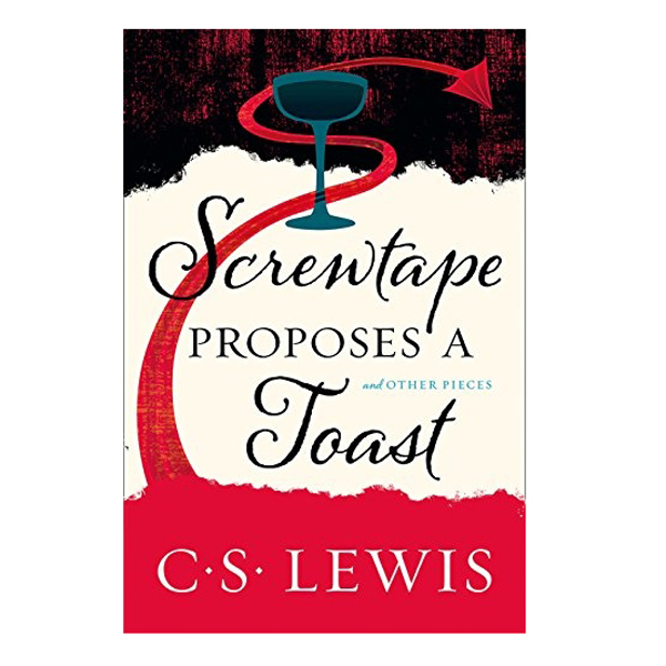 Screwtape Proposes A Toast