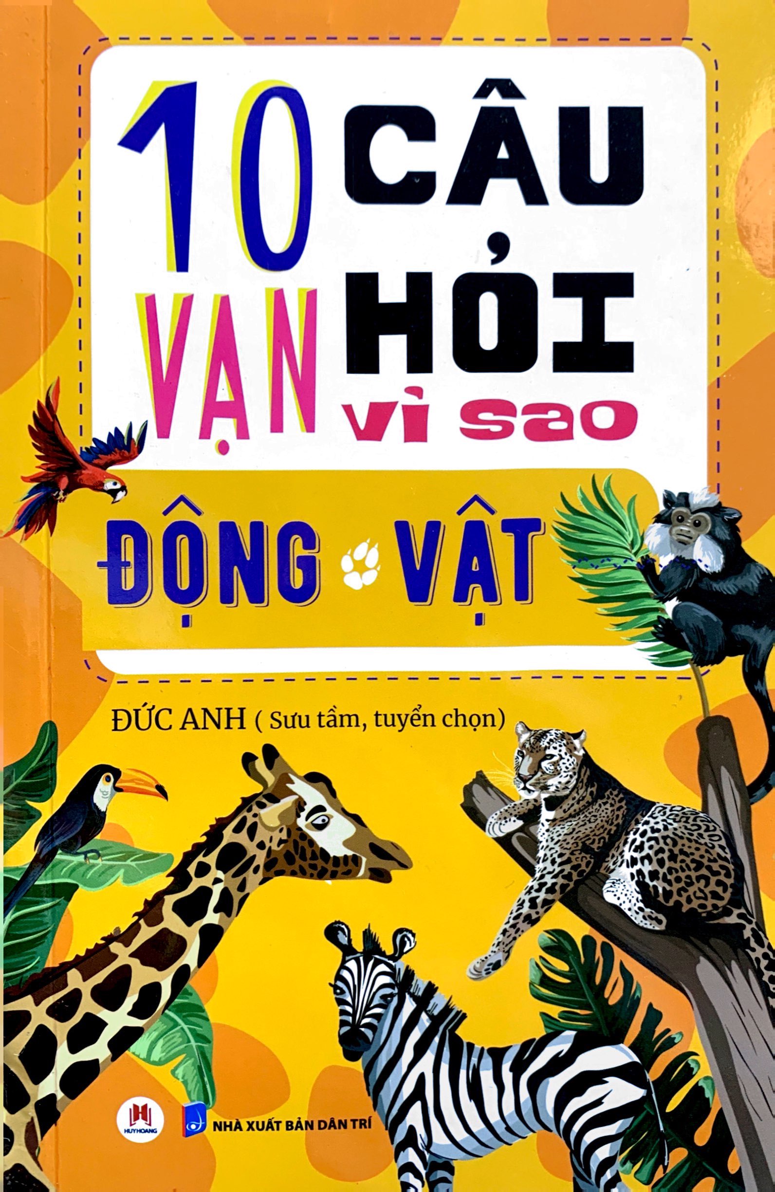 10 Vạn Câu Hỏi Vì Sao? - Động Vật (Tái Bản)