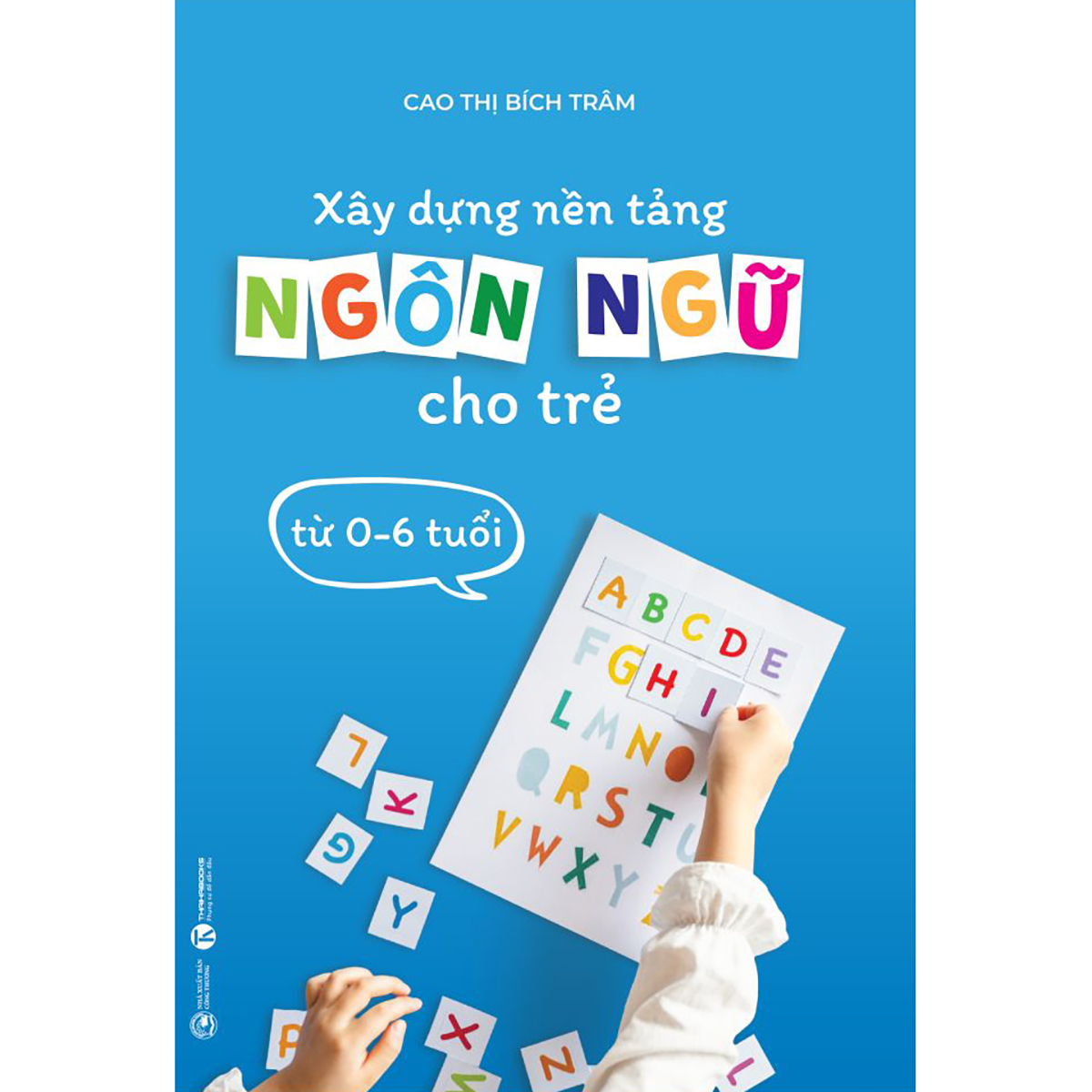 Xây Dựng Nền Tảng Ngôn Ngữ Cho Trẻ Từ 0-6 tuổi