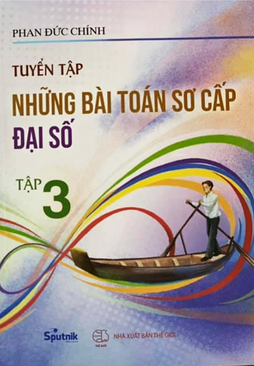 Sách - Tuyển tập những bài toán sơ cấp đại số Tập 3