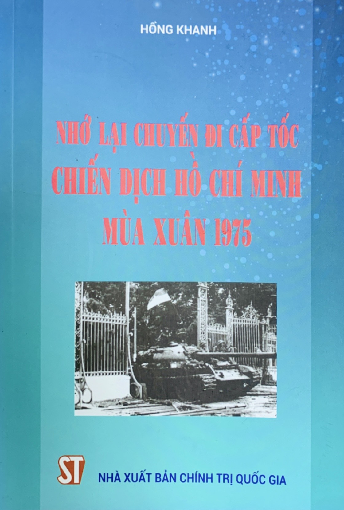 Nhớ lại chuyến đi cấp tốc chiến dịch Hồ Chí Minh mùa xuân năm 1975