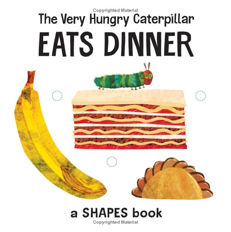 The Very Hungry Caterpillar Eats Dinner: A Shapes Book