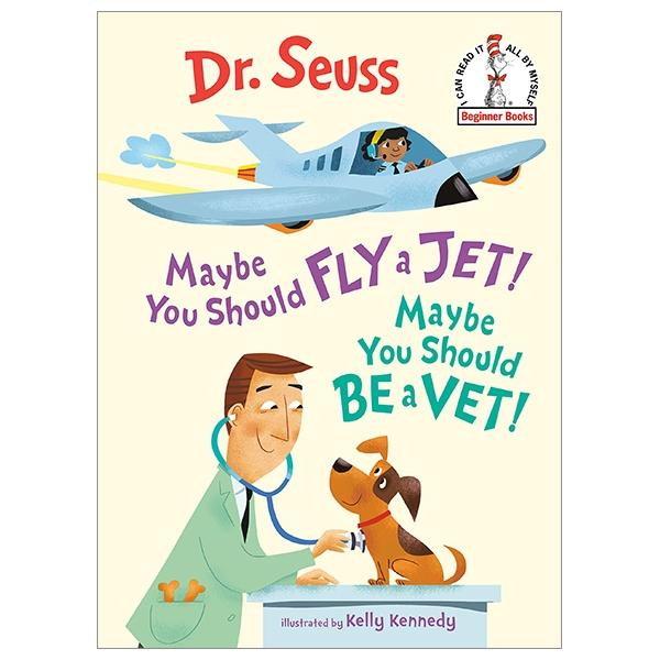 Maybe You Should Fly A Jet! Maybe You Should Be A Vet!