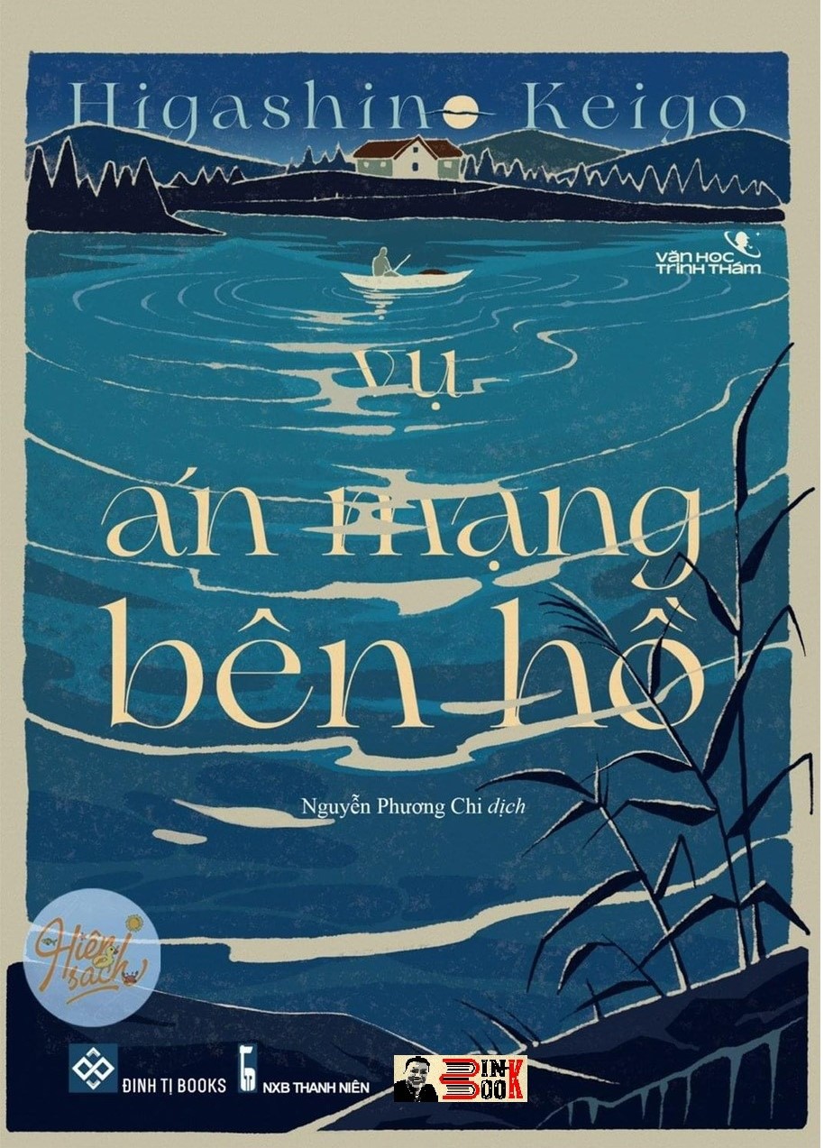 VỤ ÁN MẠNG BÊN HỒ - Higashino Keigo - Nguyễn Phương Chi dịch - Đinh Tị Books – bìa mềm