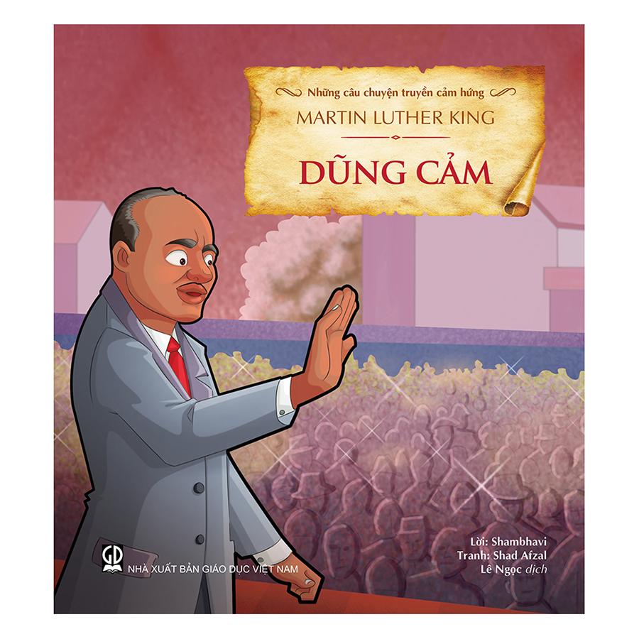 Những Câu Chuyện Truyền Cảm Hứng - Martin Luther King - Dũng Cảm