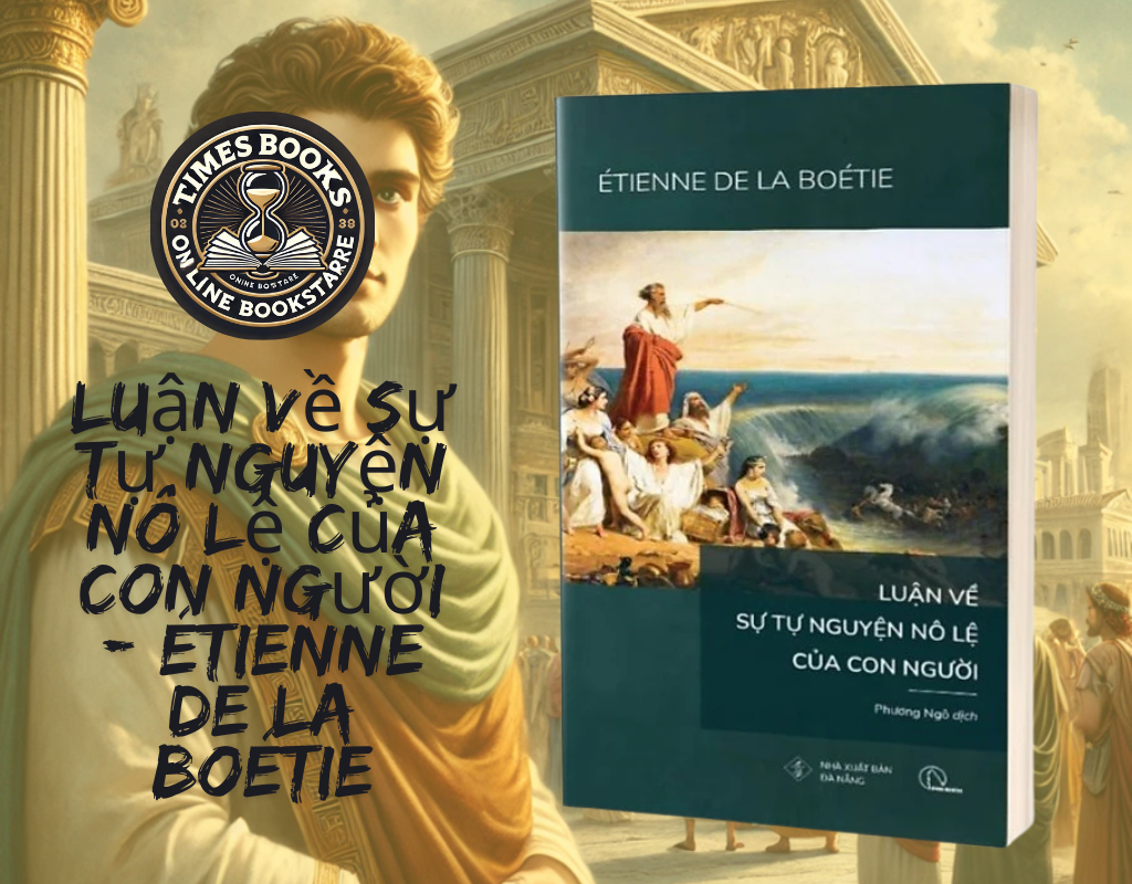 Luận Về Sự Tự Nguyện Nô Lệ Của Con Người - Étienne de la Boétie - Hunter Books