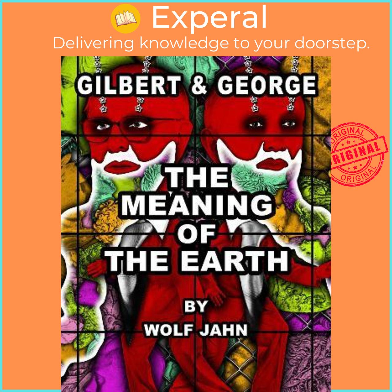 Sách - Gilbert & George: The Meaning of the Earth by Gilbert &amp; George
