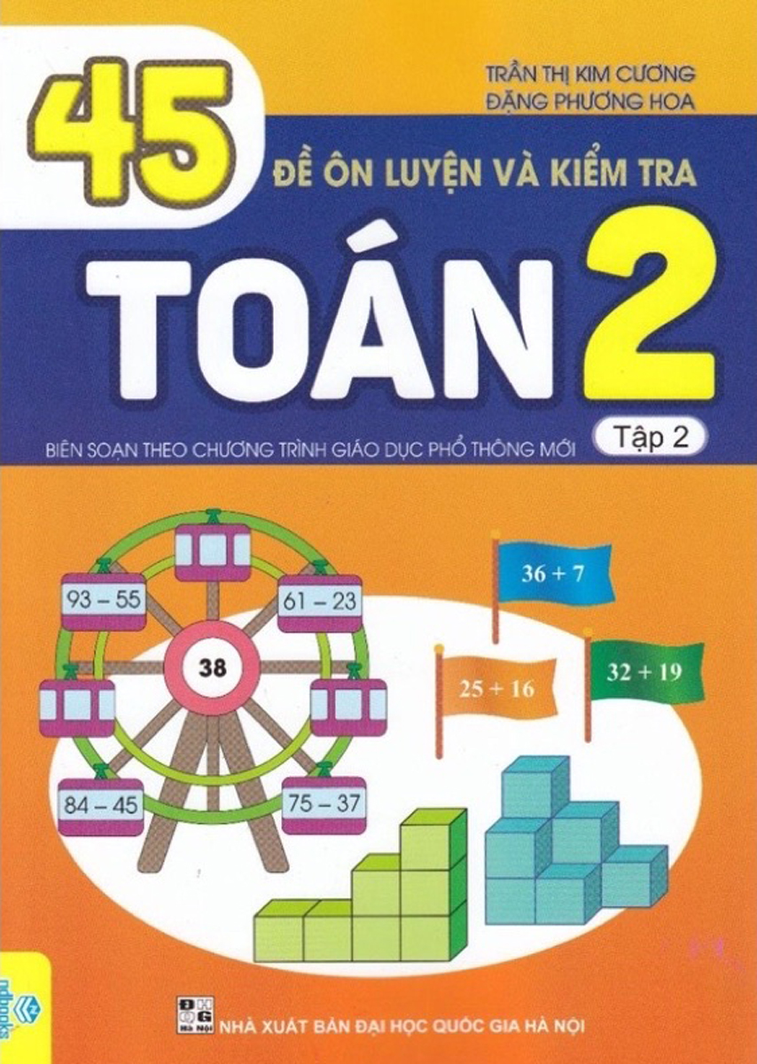 45 Đề Ôn Luyện Và Kiểm Tra Toán 2 - Tập 2 (Biên Soạn Theo Chương Trình GDPT Mới) - ND