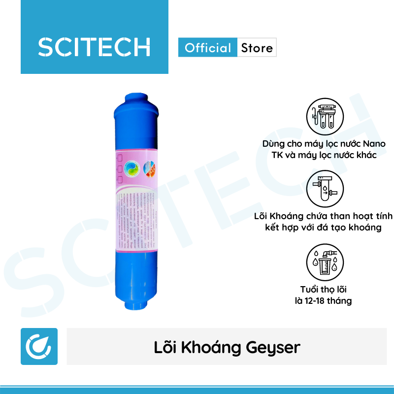 Bộ lõi số 4,5,6,7,8,9 máy lọc nước Nano Geyser TK by Scitech (Lõi T33 lớn-T33-Khoáng-Khoáng-Nano Silver-Oxy Hồng ngoại/Hydrogen) - Hàng chính hãng