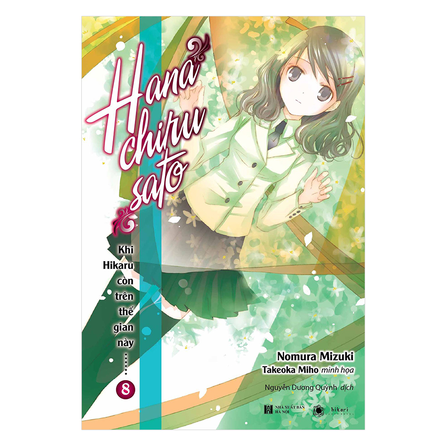 Khi Hikaru Còn Trên Thế Gian Này - Tập 8: HANACHIRUSATO  (Tặng Kèm Bookmark + Postcard)