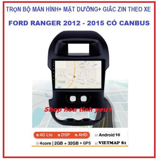 Bộ Màn hình DVD Android cao cấp 9inch kết nối Wifi hoặc sim 4G dùng cho xe ô tô FORD RANGER 2012-2015 có CANBUS Hàng Cao